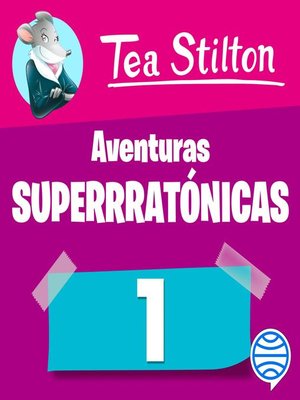 cover image of Aventuras superratónicas de Tea Stilton 1